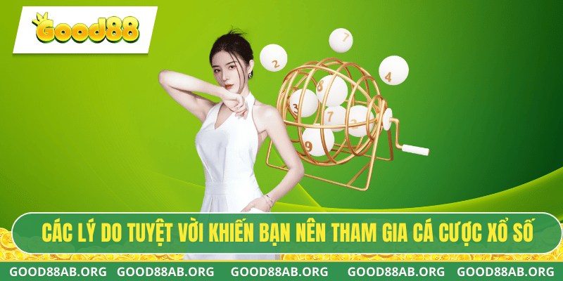 Các lý do tuyệt vời khiến bạn nên tham gia cá cược xổ số