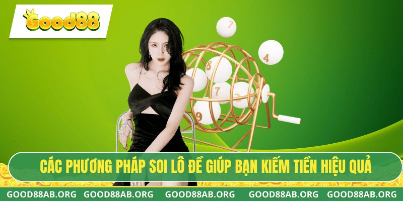 Các phương pháp soi lô đề giúp bạn kiếm tiền hiệu quả